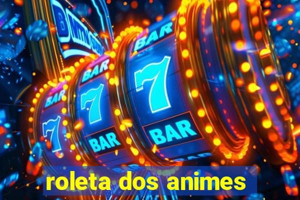 roleta dos animes